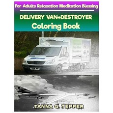 DELIVERY VAN+DESTROYER Coloring book for Adults Relaxation Meditation Blessing: Sketch coloring book... 平裝版, Createspace Independent Pub..., 英文