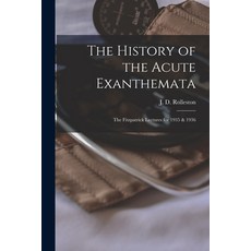 (英文圖書) The History of the Acute Exanthemata: the Fitzpatrick Lectures for 1935 & 1936 平裝版, Hassell Street Press, 英文