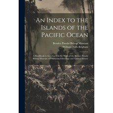 (英文圖書) An Index to the Islands of the Pacific Ocean: A Handbook to the Chart On the Walls of the Ber... 平裝版, Legare Street Press, 英文