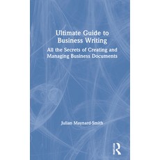 Ultimate Guide to Business Writing: All the Secrets of Creating and Managing Business Documents 精裝版, Routledge, 英文