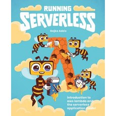 Running Serverless: Introduction to AWS Lambda and the Serverless Application Model 平裝版, Neuri Consulting Llp, 英文