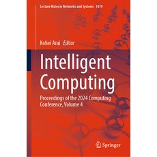 (英文圖書) Intelligent Computing: Proceedings of the 2024 Computing Conference Volume 4 精裝版, Springer, 英文