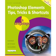 Photoshop Elements Tips Tricks & Shortcuts in Easy Steps: 2020 Edition 平裝版, In Easy Steps, 英文