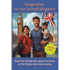 (英文圖書) Emigration to the United Kingdom: Book for those who want to come or for those... 平裝版, Independently Published, 英文
