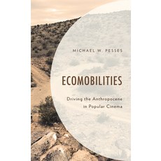 (英文圖書) Ecomobilities: Driving the Anthropocene in Popular Cinema 精裝版, Lexington Books, 英文