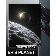 (英文圖書) Eris Planet Photo Book: Exploration Of Distant Eris With 40 Stunning Images For... 平裝版, Independently Published, 英文