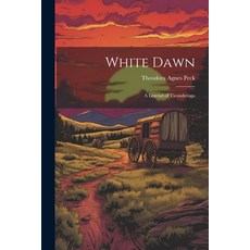 (英文圖書)White Dawn: A Legend of Ticonderoga 平裝版, Legare Street Press, 英文
