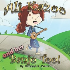 (英文圖書)Ali Kazoo and Her Banjo Too! 平裝版, Independently Published, 英文