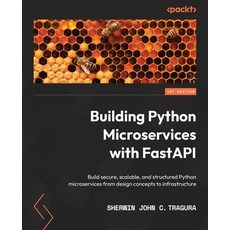(英文圖書) Building Python Microservices with FastAPI: Build secure scalable and structured Python mic... 平裝版, Packt Publishing, 英文