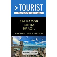 (英文圖書) Greater Than a Tourist- Salvador Bahia Brazil: 50 Travel Tips from a Local 平裝版, Independently Published, 英文