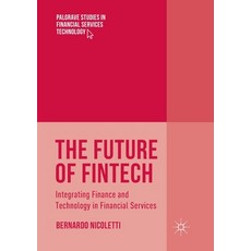 (英文圖書) The Future of Fintech: Integrating Finance and Technology in Financial Services 平裝版, Palgrave MacMillan, 英文