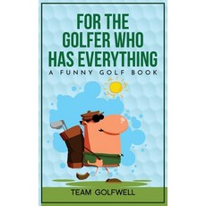 (英文圖書) For the Golfer Who Has Everything: A Funny Golf Book 精裝版, Team Golfwell, 英文