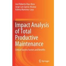 Impact Analysis of Total Productive Maintenance: Critical Success Factors and Benefits 精裝版, Springer, 英文