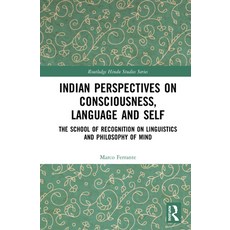Indian Perspectives on Consciousness Language and Self: The School of Recognition on Linguistics an... 精裝版, Routledge, 英語