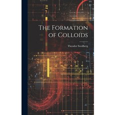 (英文圖書) The Formation of Colloids 精裝版, Legare Street Press, 英文