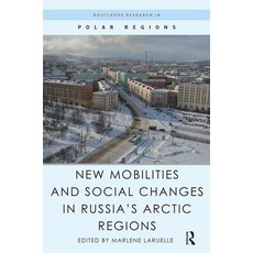 (英文圖書) New Mobilities and Social Changes in Russia's Arctic Regions 平裝版, Routledge, 英文