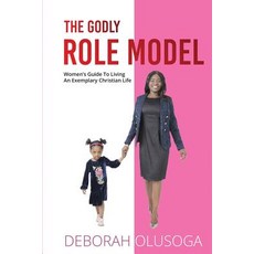 (英文圖書) The Godly Role Model: Women's Guide To Living An Exemplary Christian Life 平裝版, Truelight Publishing, 英文