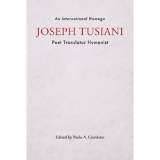 (英文圖書) Joseph Tusiani -- Poet Translator Humanist: An International Homage 平裝版, Bordighera Press, 英文