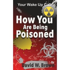 (英文圖書) How You Are Being Poisoned: Your Wake Up Call 精裝版, P53 Publishing, 英文