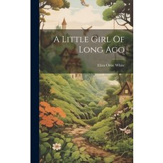 (英文圖書)A Little Girl Of Long Ago 精裝版, Legare Street Press, 英文