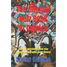 (英文圖書) The Bumper Quiz Book Of Comics: 450 quiz questions to test your knowledge of gr... 平裝版, Independently Published, 英文