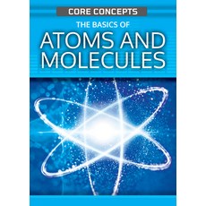 (英文圖書) The Basics of Atoms and Molecules Library Binding, Rosen Young Adult, 英文, 圖書館裝訂
