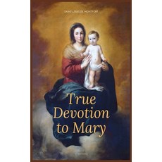 True Devotion to Mary: Easy to Read Layout 精裝版, Fv Editions, 英文