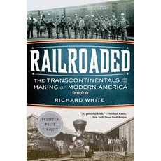 (英文圖書) Railroaded: The Transcontinentals and the Making of Modern America 平裝版, W. W. Norton & Company, 英文