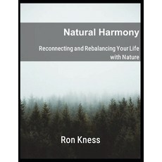 (英文圖書) Natural Harmony: Reconnecting and Rebalancing Your Life with Nature 平裝版, Independently Published, 英文