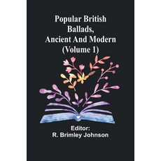 (英文圖書) Popular British Ballads Ancient and Modern (Volume 1) 平裝版, Alpha Edition, 英文