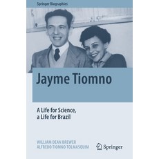 (英文圖書) Jayme Tiomno: A Life for Science a Life for Brazil 平裝版, Springer, 英文