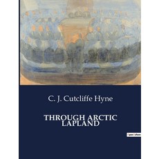 (英文圖書) Through Arctic Lapland 平裝版, Culturea, 英文