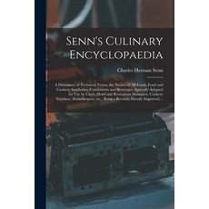 (英文圖書) Senn's Culinary Encyclopaedia: a Dictionary of Technical Terms the Names of All Foods Food ... 平裝版, Legare Street Press, 英文