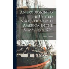 (英文圖書) An Excursion to the United States of North America in the Summer of 1794 精裝版, Legare Street Press, 英文