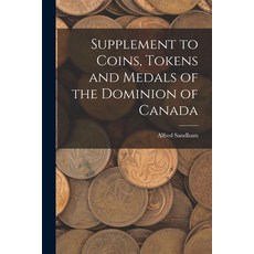 (英文圖書) Supplement to Coins Tokens and Medals of the Dominion of Canada [microform] 平裝版, Legare Street Press, 英文