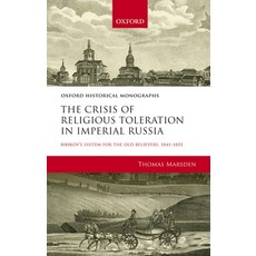 (英文圖書) The Crisis of Religious Toleration in Imperial Russia: Bibikov's System for the Old Believers... 精裝版, Oxford University Press, USA, 英文
