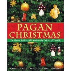 (英文圖書) Pagan Christmas: The Plants Spirits and Rituals at the Origins of Yuletide 平裝版, Inner Traditions International, 英文