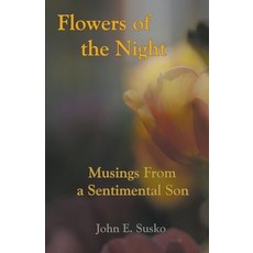 Flowers of the Night: Prose Poems from a Sentimental Friend 平裝版, Allroneofus Publishing, 英文