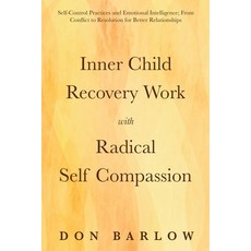 (英文圖書) Inner Child Recovery Work with Radical Self Compassion: Self-Control Practices and Emotional ... 平裝版, Road to Tranquility, 英文