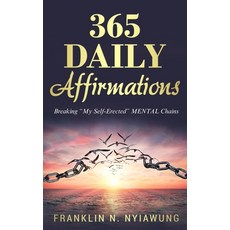 (英文圖書) 365 Daily Affirmations: Breaking 'My Self-Erected' Mental Chains 平裝版, Independently Published, 英文