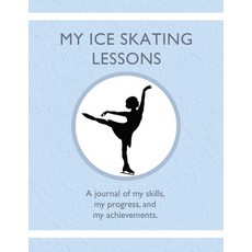 (英文圖書) My Ice Skating Lessons: A journal of my skills my progress and my achievements. 平裝版, Tip Top Books, 英文