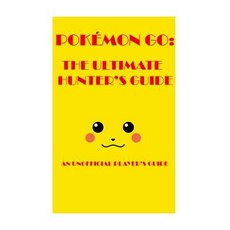 (英文書)Pokémon Go： The Ultimate Hunter's Guide 2016： An Unofficial Player's Guide 平裝版, Createspace Independent Pub..., 英文