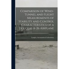 (英文圖書) Comparison of Wind-tunnel and Flight Measurements of Stability and Control Characteristics of... 平裝版, Hassell Street Press, 英文