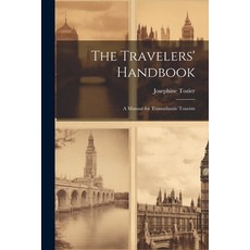 (英文圖書) The Travelers' Handbook: A Manual for Transatlantic Tourists 平裝版, Legare Street Press, 英文