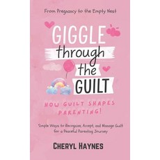 (英文圖書) Giggle Through the Guilt: How Guilt Shapes Parenting: From Pregnancy to the Emp... 平裝版, Independently Published, 英文