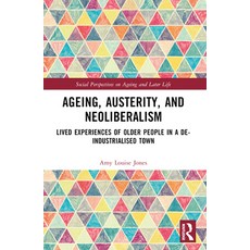 (英文圖書) Ageing Austerity and Neoliberalism: Lived Experiences of Older People in a De... 平裝版, Routledge, 英文