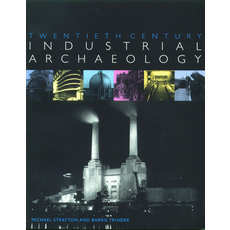 (英文圖書) Twentieth Century Industrial Archaeology 平裝版, Taylor & Francis, 英文