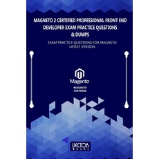 Magneto 2 Certified Professional Front End Developer Exam Practice Questions & Dumps: Exam Practice ... 平裝版, Independently Published, 英文
