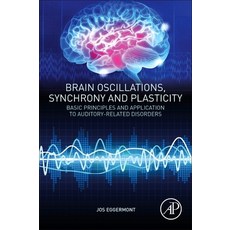 (英文圖書) Brain Oscillations Synchrony and Plasticity: Basic Principles and Application to Auditory-Re... 平裝版, Academic Press, 英文