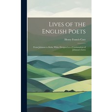 (英文圖書) Lives of the English Poets: From Johnson to Kirke White Designed as a Continuation of Johnson... 精裝版, Legare Street Press, 英文